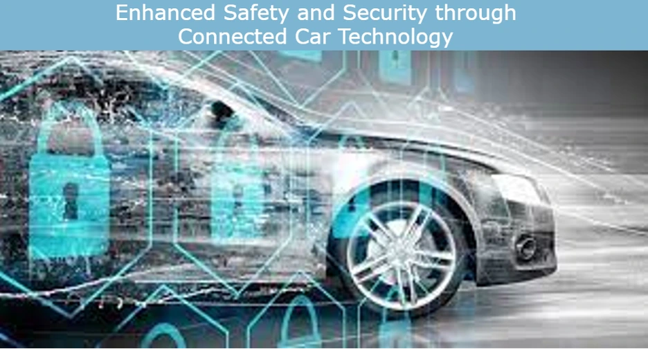Enhanced Safety and Security through Connected Car Technology