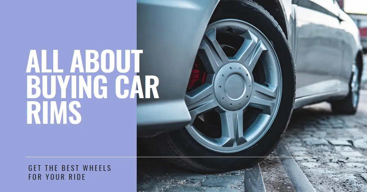 Wheel Hero- Everything You Need to Know About Buying a Car Rim