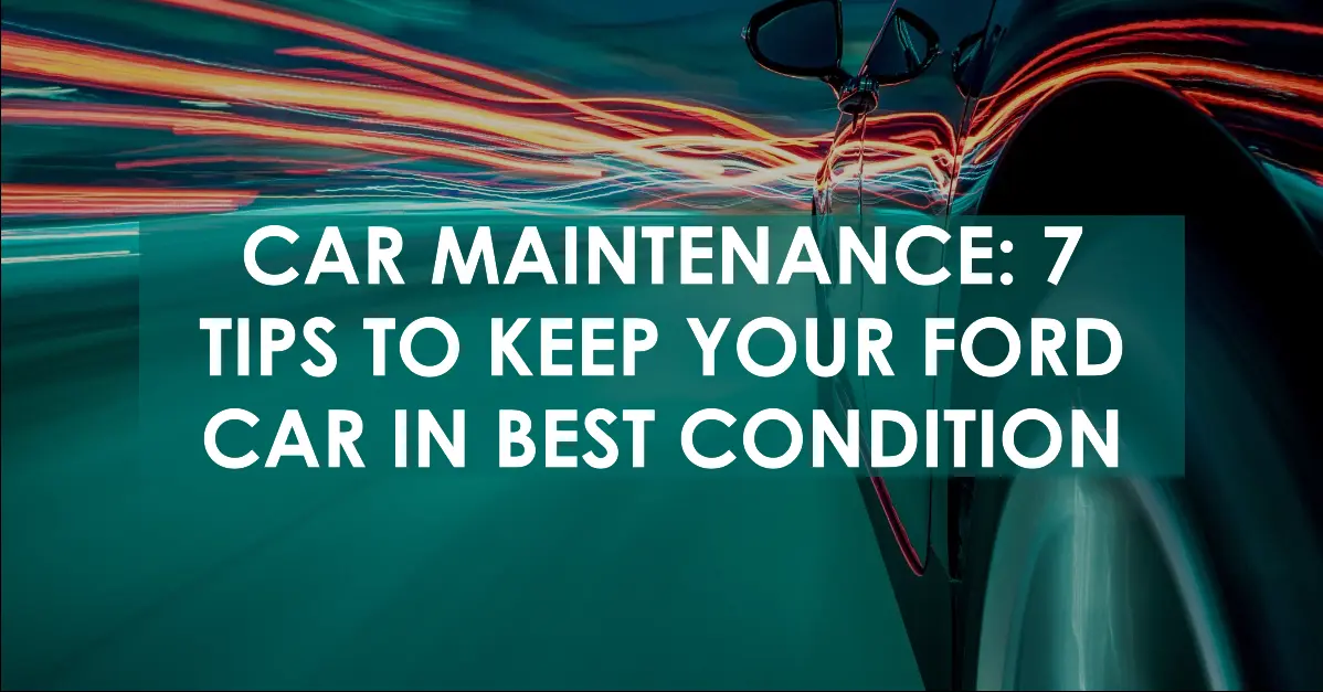Tips to Keep Your Ford Car in Top Condition
